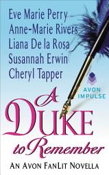 Icon image A Duke to Remember: An Avon FanLit Novella