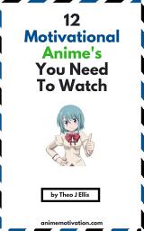 Icon image 12 Motivational Animes You Need To Watch!