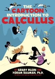 Icon image The Cartoon Introduction to Calculus