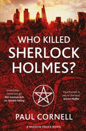 Icon image Who Killed Sherlock Holmes?