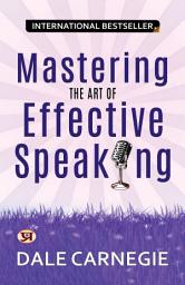 Icon image Mastering the Art of Effective Speaking