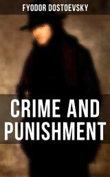 Icon image CRIME AND PUNISHMENT: The Unabridged Garnett Translation
