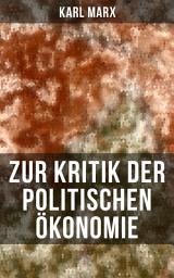 Icon image Zur Kritik der politischen Ökonomie: Theorie der kapitalistischen Produktionsweise