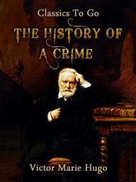 Icon image The History of a Crime