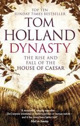 Icon image Dynasty: The Rise and Fall of the House of Caesar