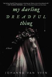 Icon image My Darling Dreadful Thing: A Novel