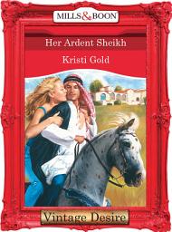 Icon image Her Ardent Sheikh (Texas Cattleman's Club, Book 9) (Mills & Boon Desire)