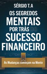 Icon image Os Segredos Mentais por Trás do Sucesso Financeiro: As Mudanças Começam na Mente
