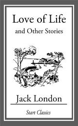 Icon image Love of Life: And Other Stories