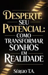 Icon image Desperte Seu Potencial: Como Transformar Sonhos em Realidade