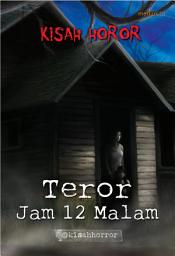 Icon image Kisah Horor: Teror Jam 12 Malam