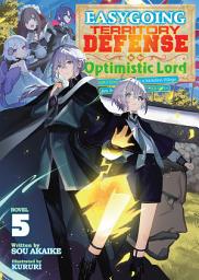 Icon image Easygoing Territory Defense by the Optimistic Lord: Production Magic Turns a Nameless Village into the Strongest Fortified City (Light Novel)