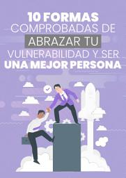 Icon image 10 Formas Comprobadas de Abrazar Tu Vulnerabilidad y Ser una Mejor Persona