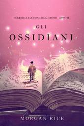 Icon image Gli Ossidiani (Oliver Blue e la Scuola degli Indovini—Libro Tre)