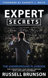 Icon image Expert Secrets: The Underground Playbook for Converting Your Online Visitors into Lifelong Customers