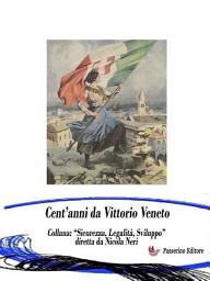 Icon image Cent'anni da Vittorio Veneto: Collana "Sicurezza, Legalità e Sviluppo" diretta da Nicola Neri