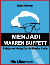 Icon image Menjadi Warren Buffett - Pelajaran Hidup Dari Miliarder Ceria: Nic Liberman