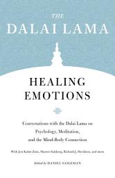Icon image Healing Emotions: Conversations with the Dalai Lama on Psychology, Meditation, and the Mind-Body Connection