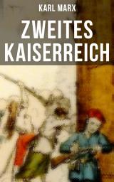 Icon image Zweites Kaiserreich: Diktatur der konservativen Zentralregierung und die Revolution des Proletariats in Frankreich (Historiografische Werke)