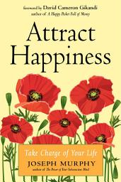 Icon image Attract Happiness: Take Charge of Your LIfe