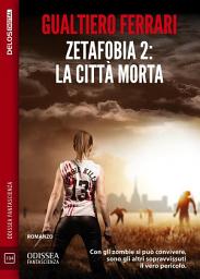 Icon image Zetafobia 2 - La città morta