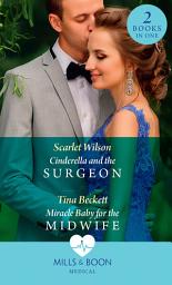 Icon image Cinderella And The Surgeon / Miracle Baby For The Midwife: Cinderella and the Surgeon (London Hospital Midwives) / Miracle Baby for the Midwife (London Hospital Midwives) (Mills & Boon Medical)