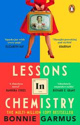 Icon image Lessons in Chemistry: The modern classic multi-million-copy bestseller
