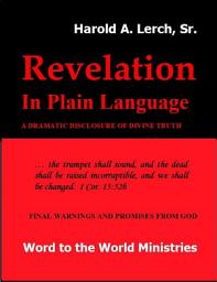 Icon image Revelation in Plain Language: Dramatic Disclosure of Divine Truth (R-Eng)