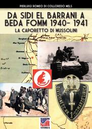 Icon image Da Sidi el Barrani a Beda Fomm 1940-1941: La Caporetto di Mussolini