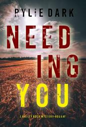 Icon image Needing You (A Hailey Rock FBI Suspense Thriller—Book 7)
