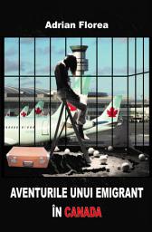 Icon image Aventurile unui emigrant în Canada