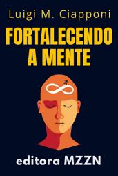 Icon image Fortalecendo a Mente: O Guia Da Resiliência E Do Crescimento