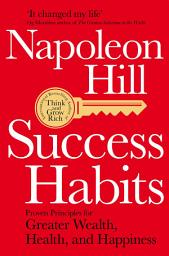 Icon image Success Habits: Proven Principles for Greater Wealth, Health, and Happiness