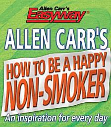 Icon image How to be a Happy Non-Smoker