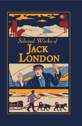 Icon image Selected Works of Jack London
