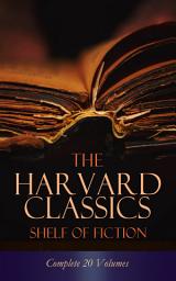 Icon image The Harvard Classics Shelf of Fiction - Complete 20 Volumes: The Great Classics of World Literature: Notre Dame, Pride and Prejudice, David Copperfield, The Sorrows of Young Werther, Anna Karenina…