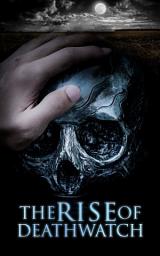 Icon image The Rise of Deathwatch: 60 Greatest Gothic Novels & Short Stories in One Edition: The Castle of Otranto, The Tell-Tale Heart, The Phantom Ship, The Headless Horseman, The Man-Wolf, The Beetle, The Phantom of the Opera...