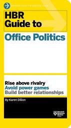 Icon image HBR Guide to Office Politics (HBR Guide Series)
