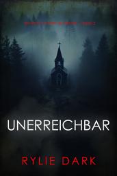 Icon image Unerreichbar (Ein Becca Thorn FBI-Thriller — Band 2)
