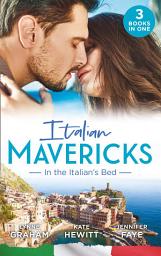 Icon image Italian Mavericks: In The Italian's Bed: Leonetti's Housekeeper Bride / Inherited by Ferranti / Best Man for the Bridesmaid