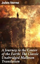 Icon image A Journey to the Center of the Earth: The Classic Unabridged Malleson Translation: A Subterranean Journey into Literary Exploration