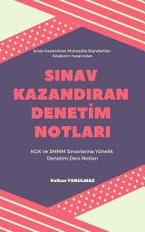 Simge resmi Sınav Kazandıran Denetim Notları: Başta KGK ve SMMM Sınavları Olmak Üzere Denetim Sınavlarında Sizi Başarıya Götürecek Notlar