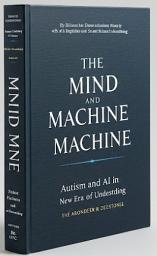 Icon image The Mind and the Machine: Autism and AI in a New Era of Understanding: Exploring the Cognitive Parallels and Technological Advances in Autism and AI