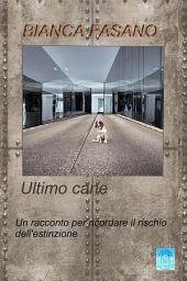 Icon image Ultimo cane: Un racconto per ricordare il rischio dell'estinzione