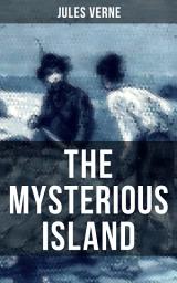 Icon image THE MYSTERIOUS ISLAND: Including both the Original UK and US Translation