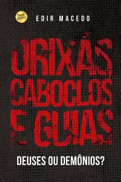 Imagem do ícone Orixás, Caboclos e Guias: deuses ou demônios, Edição 6