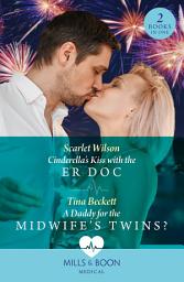 Icon image Cinderella's Kiss With The Er Doc / A Daddy For The Midwife’s Twins?: Cinderella's Kiss with the ER Doc / A Daddy for the Midwife’s Twins? (Mills & Boon Medical)