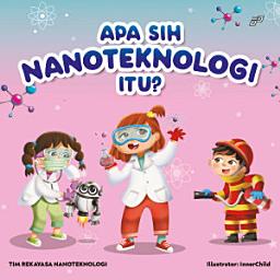 Icon image APA SIH NANOTEKNOLOGI ITU?