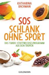 Icon image SOS Schlank ohne Sport -: Das Turbo-Stoffwechselprogramm aus den Tropen