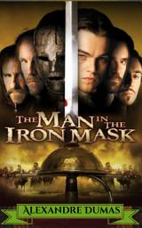 Icon image The Man in the Iron Mask by Alexandre Dumas: The Man in the Iron Mask by Alexandre Dumas: Mystery and Intrigue in the Shadows: Unraveling the Enigma of the Man in the Iron Mask